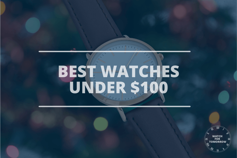 best watches under 100